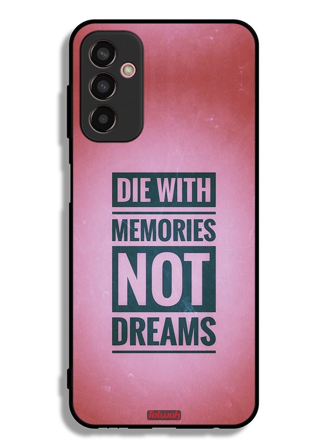 Tolwak Samsung Galaxy M13 Protective Case Cover Die With Memories Not Dreams - Image 2