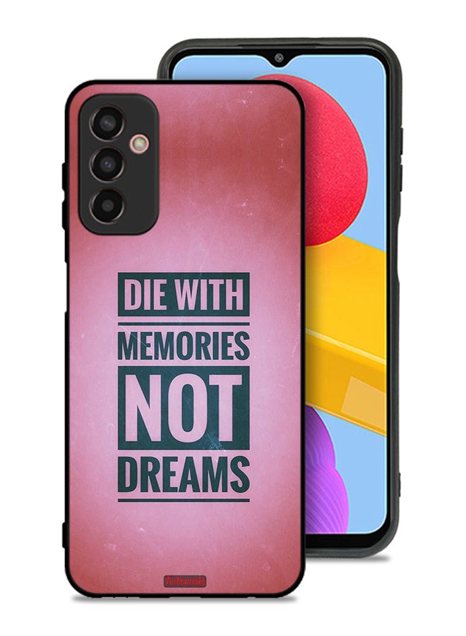 Tolwak Samsung Galaxy M13 Protective Case Cover Die With Memories Not Dreams - Image 1