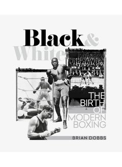 Black and White: The Birth of Modern Boxing  - Image 2