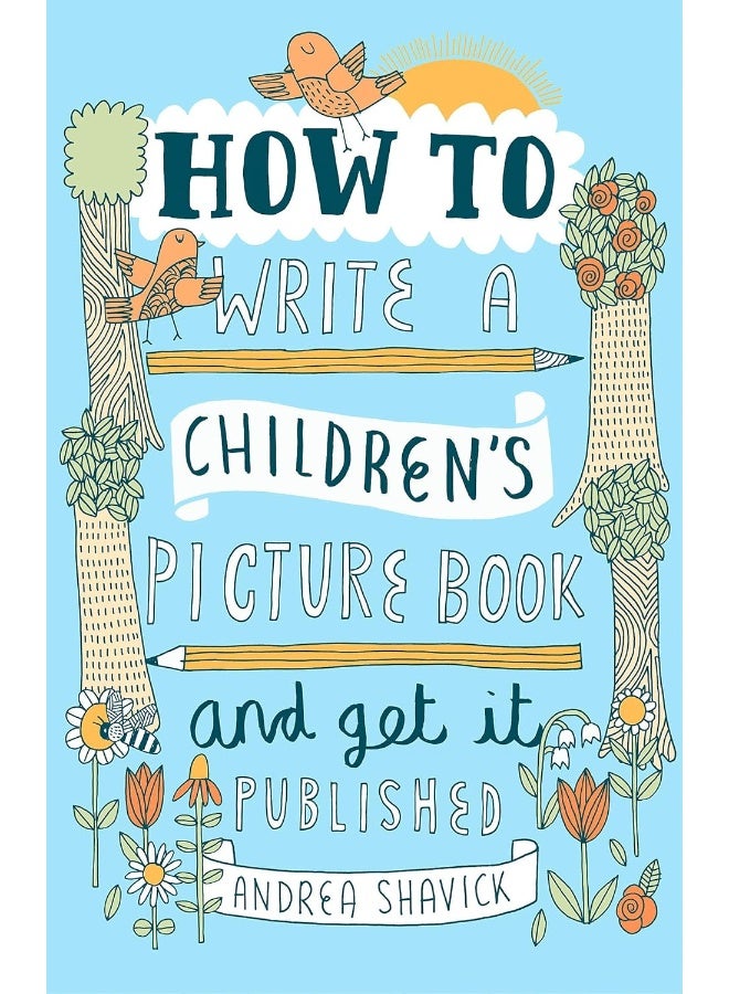 How to Write a Children's Picture Book and Get it Published, 2nd Edition