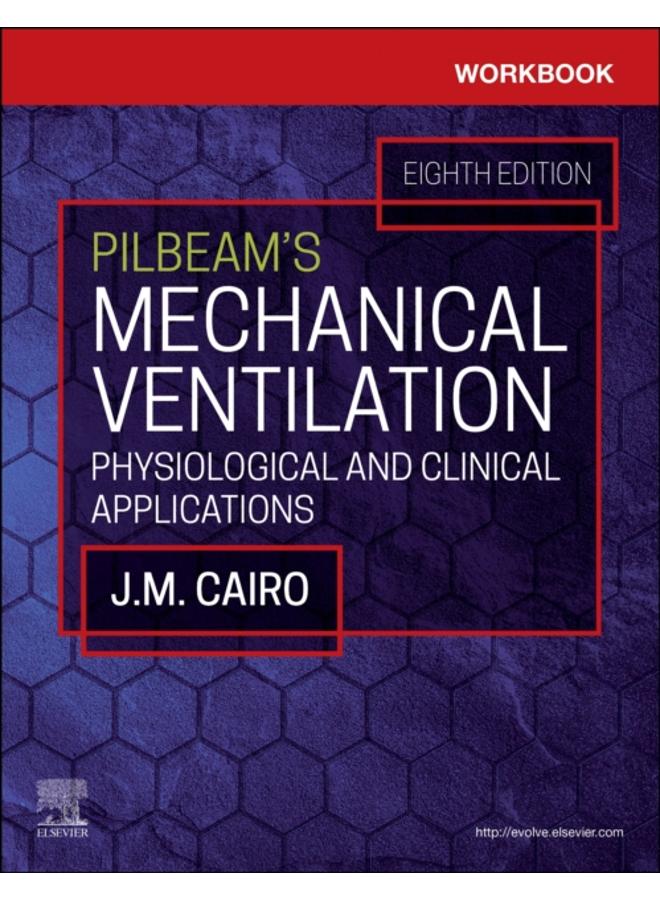 Workbook for Pilbeam's Mechanical Ventilation : Physiological and Clinical Applications