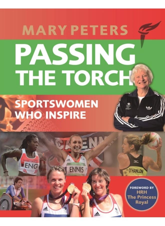 Passing the Torch : Mary Peters Sportswomen who Inspire 