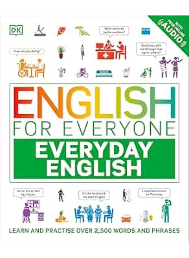 English for Everyone Everyday English: Learn and Practise Over 2,500 Words and Phrases