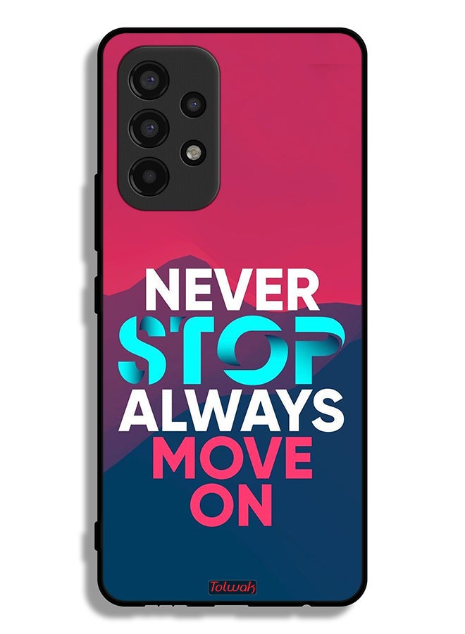Tolwak Samsung Galaxy A53 5G Protective Case Cover Never Stop Always Move On - Image 1