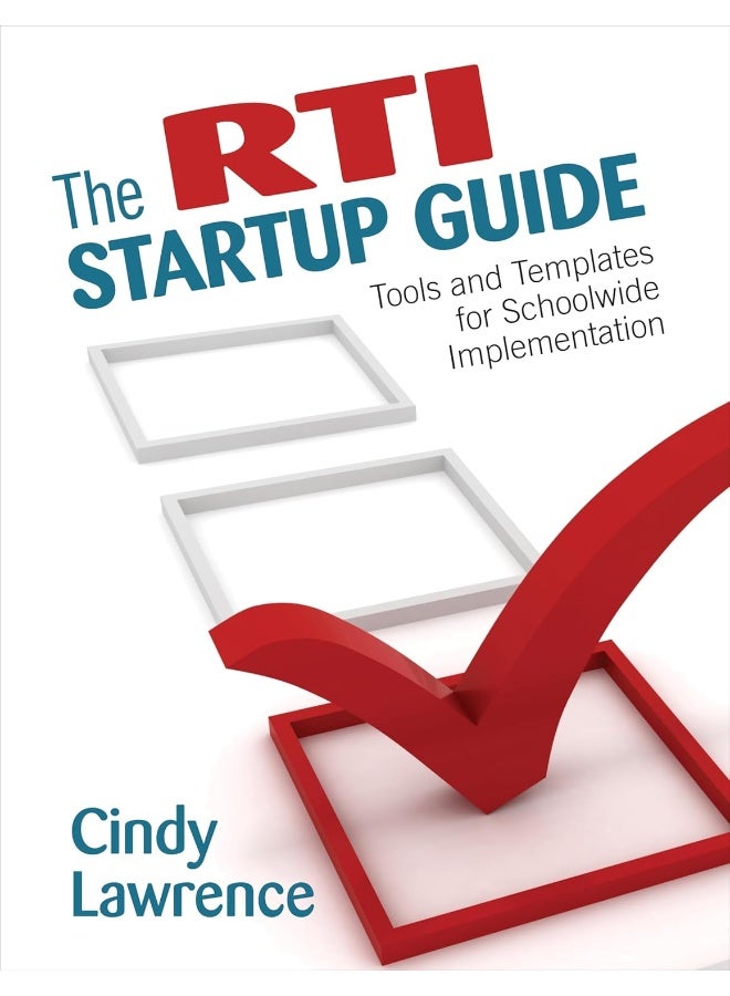 The Rti Startup Guide: Tools and Templates for Schoolwide Implementation 