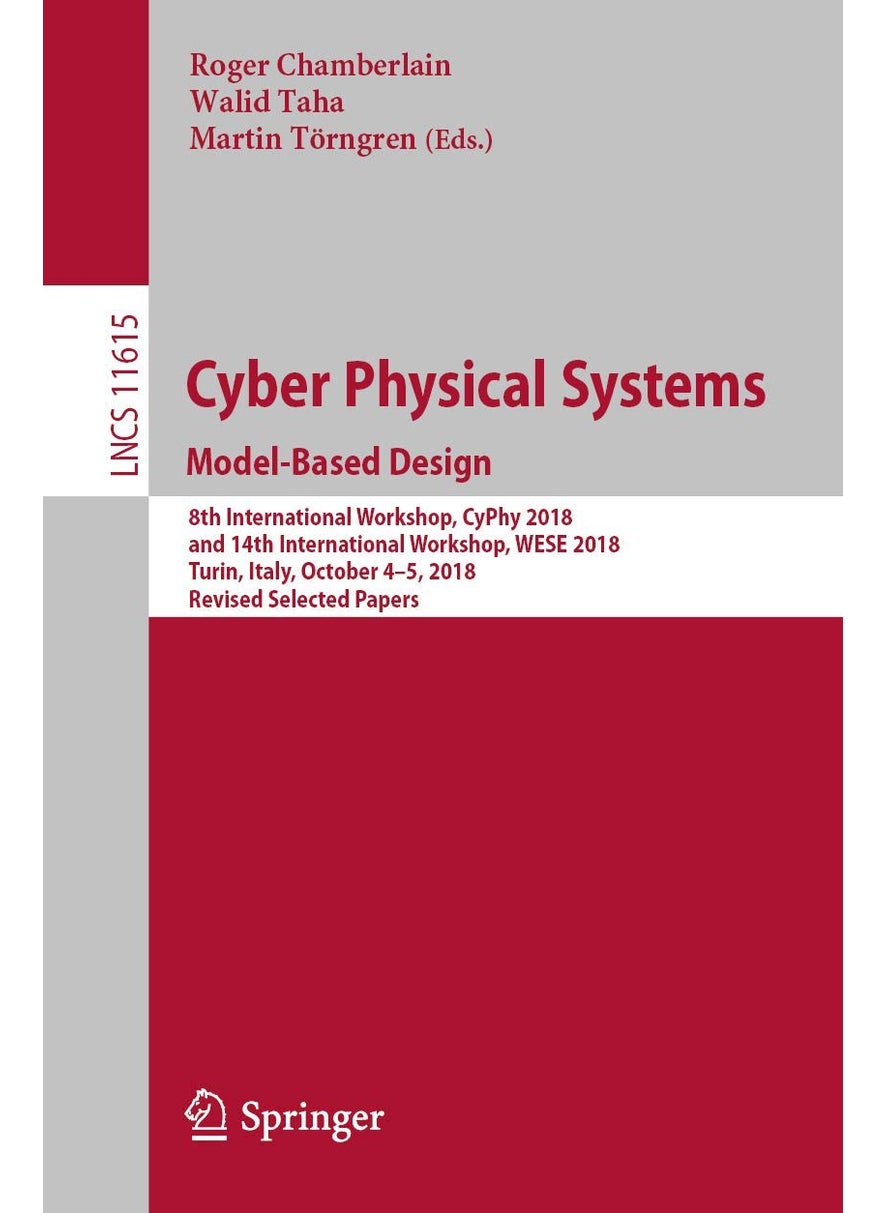 Cyber Physical Systems. Model-Based Design: 8th International Workshop, CyPhy 2018, and 14th International Workshop, WESE 2018, Turin, Italy, October 4-5, 2018, Revised Selected Papers 