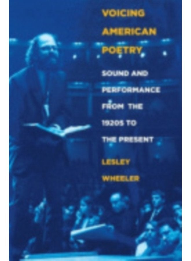 Voicing American Poetry Sound and Performance from the 1920s to the Present - Paperback