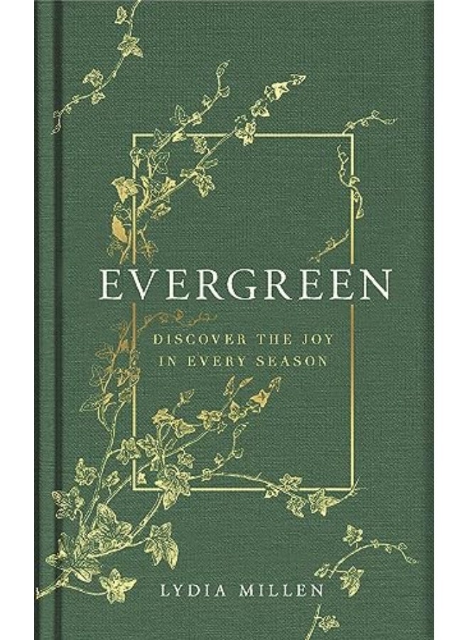 Evergreen: Discover the Joy in Every Season