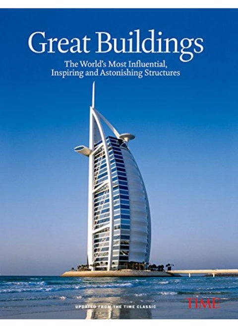TIME Great Buildings: The World's Most Influential, Inspiring and Astonishing Structures