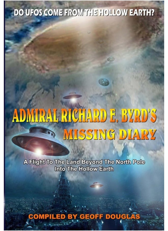 null - Admiral Richard E. Byrd's Missing Diary: A Flight To The Land Beyond The North Pole Into Th - Image 1