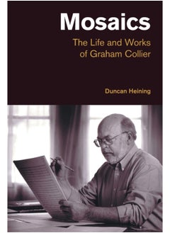 Mosaics : The Life and Works of Graham Collier