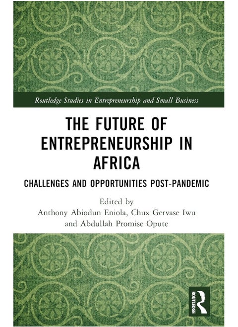 The Future of Entrepreneurship in Africa: Challenges and Opportunities Post-pandemic