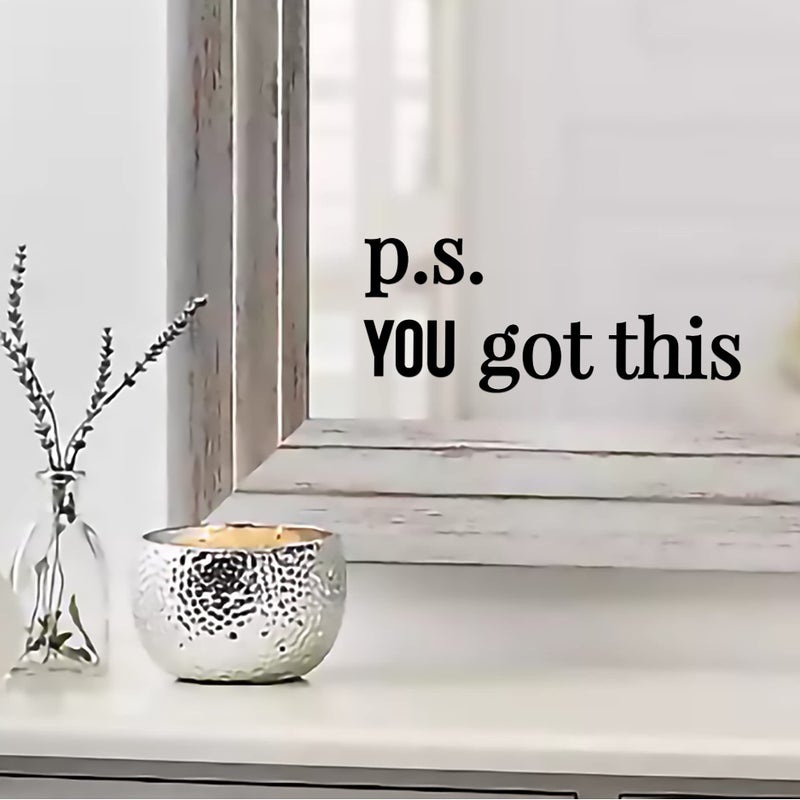 MAZ DISTRIBUTIONS Ps You Got This Mirror Sticker Vinyl Glass Decals Waterproof Mirror Inspirational Stickers Indoor and Outdoor use Mirror Quote Motivational Stickers for Mirrors MAZ 433