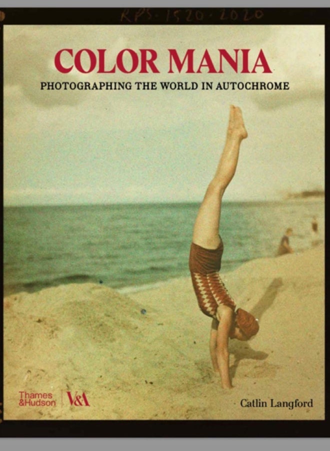 Colour Mania (Victoria and Albert Museum) : Photographing the World in Autochrome