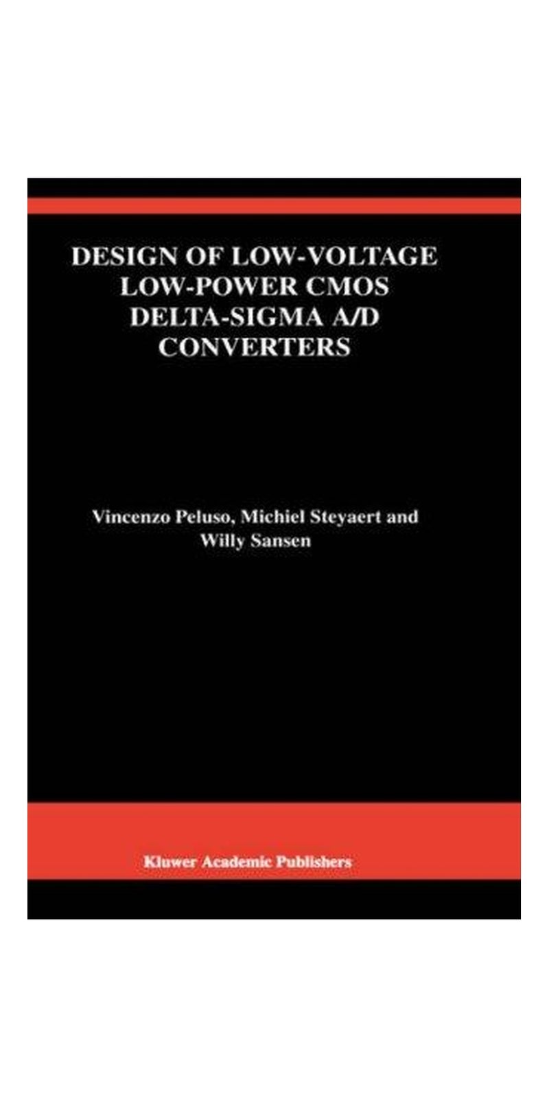 Design of low-voltage low-power CMOS Delta-Sigma A/D converters | Authored by Vincenzo Peluso | Paperback | Published by Kluwer Academic Publishers