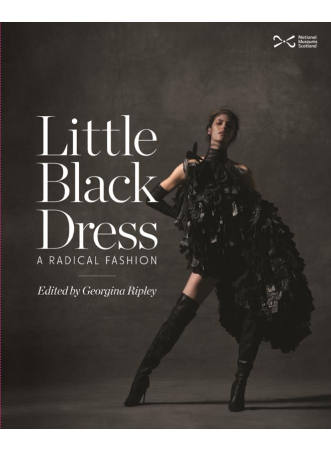 Little Black Dress : A Radical Fashion