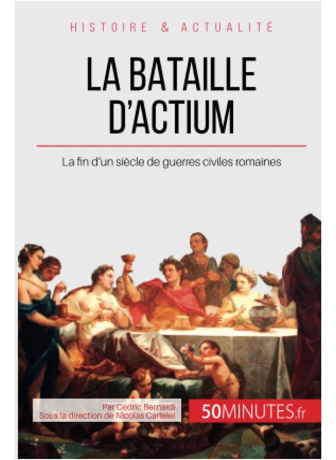 La bataille d'Actium: La fin d'un siècle de guerres civiles romaines  - Image 1