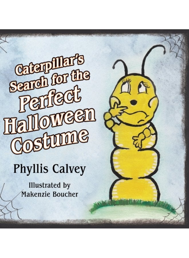 Caterpillar s Search for the Perfect Halloween Costume - Hardback