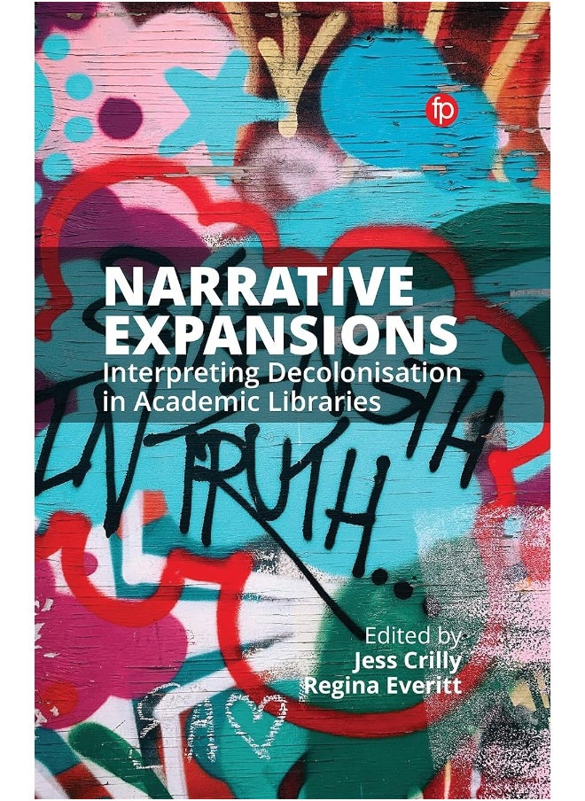Narrative Expansions: Interpreting Decolonisation in Academic Libraries 