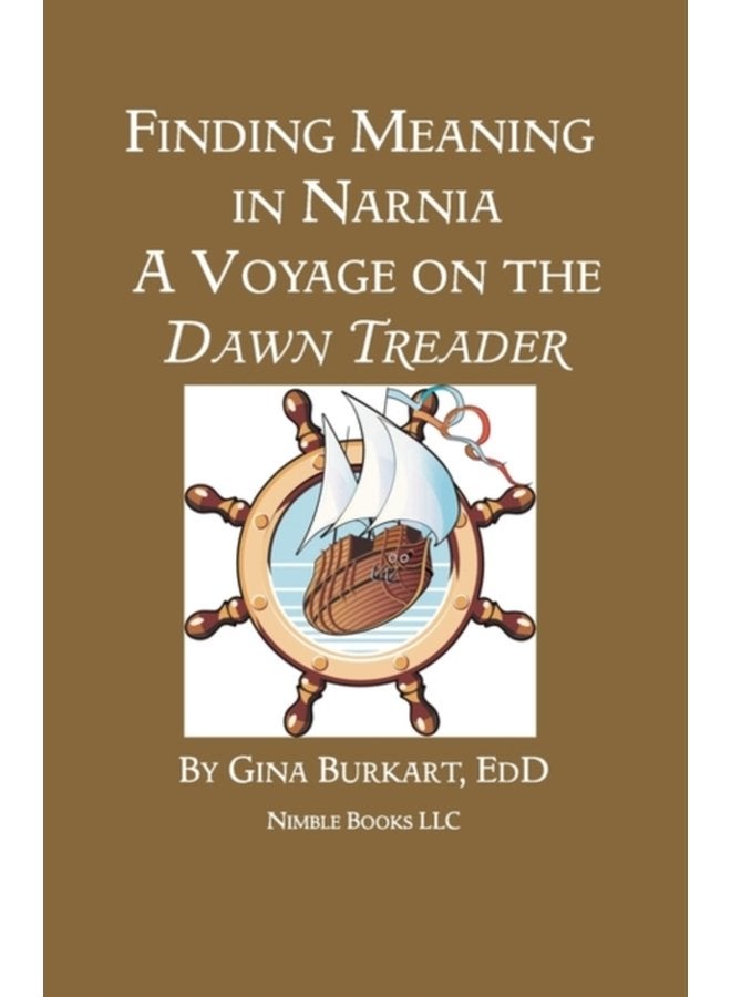 Finding Meaning in Narnia A Voyage on the Dawn Treader - Paperback