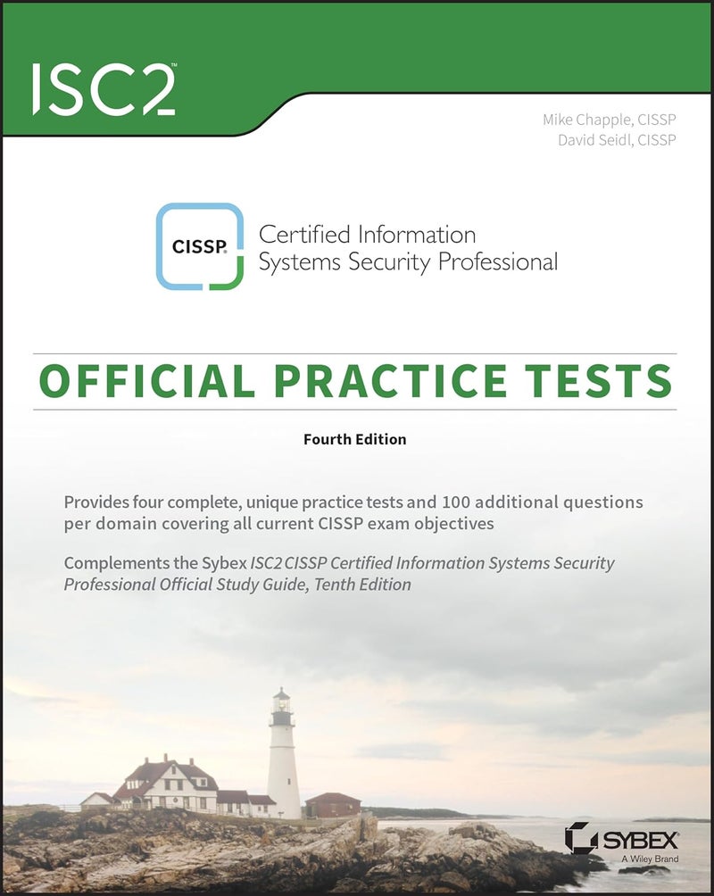 ISC2 CISSP CERTIFIED INFORMATION SYSTEMS SECURITY PROFESSIONAL OFFICIAL PRACTICE TESTS, 4TH EDITION