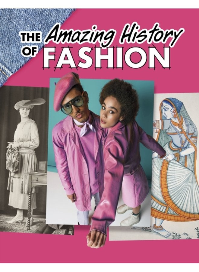 The Amazing History of Fashion - Hardback