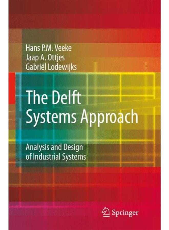 The Delft Systems Approach: Analysis and Design of Industrial Systems
