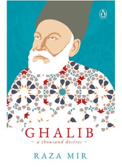 Ghalib: A Thousand Desires