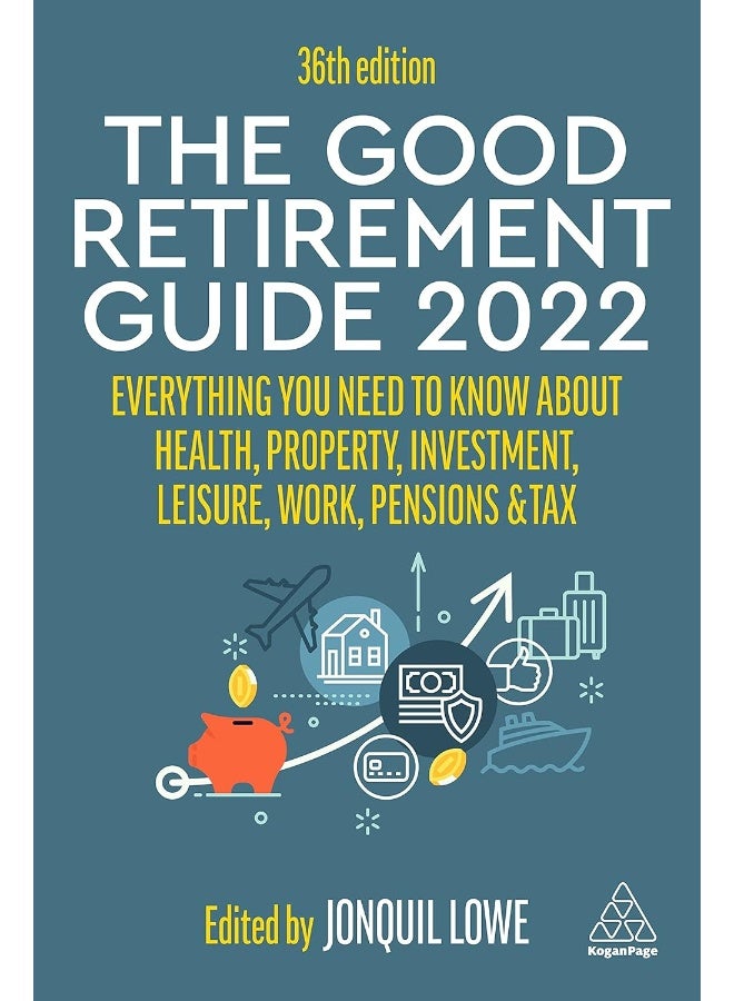 The Good Retirement Guide 2022: Everything You Need to Know About Health, Property, Investment, Leisure, Work, Pensions and Tax - Image 1