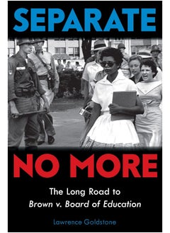 Separate No More: The Long Road to Brown V. Board of Education (Scholastic Focus) 