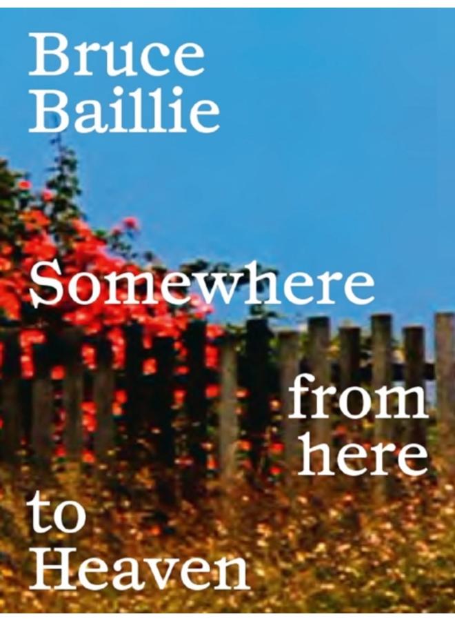 Bruce Baillie: Somewhere from Here to Heaven 