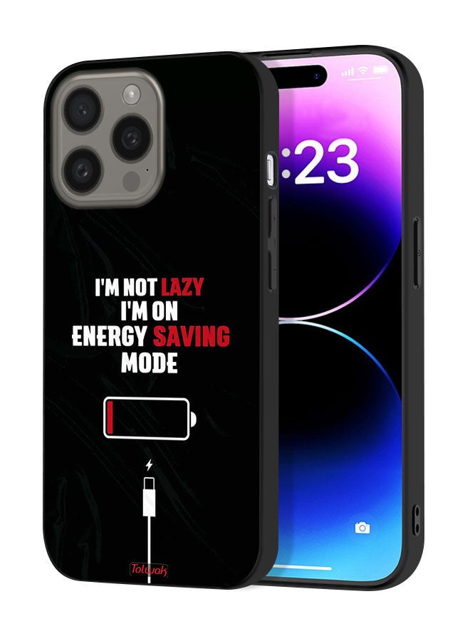 Tolwak Apple iPhone 15 Pro Protective Case Cover I Am Not Lazy I Am On Energy Saving Mode - Image 1