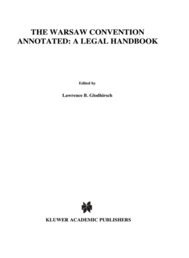 The Warsaw Convention Annotated: A Legal Handbook : A Legal Handbook - Hardback 