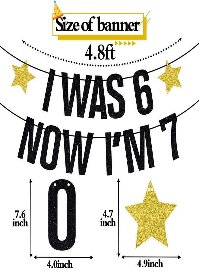 ZACHAKO Black Glitter I Was 6 Now I'm 7 Banner, Happy 7th Birthday/Bro I'm 7, Funny 7th Birthday Party Decorations for Kids Girls Boys - Image 2