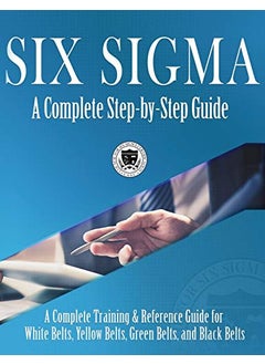 Six Sigma: A Complete Step-by-Step Guide: A Complete Training & Reference Guide for White Belts, Yellow Belts, Green Belts, and Black Belts  - Image 3