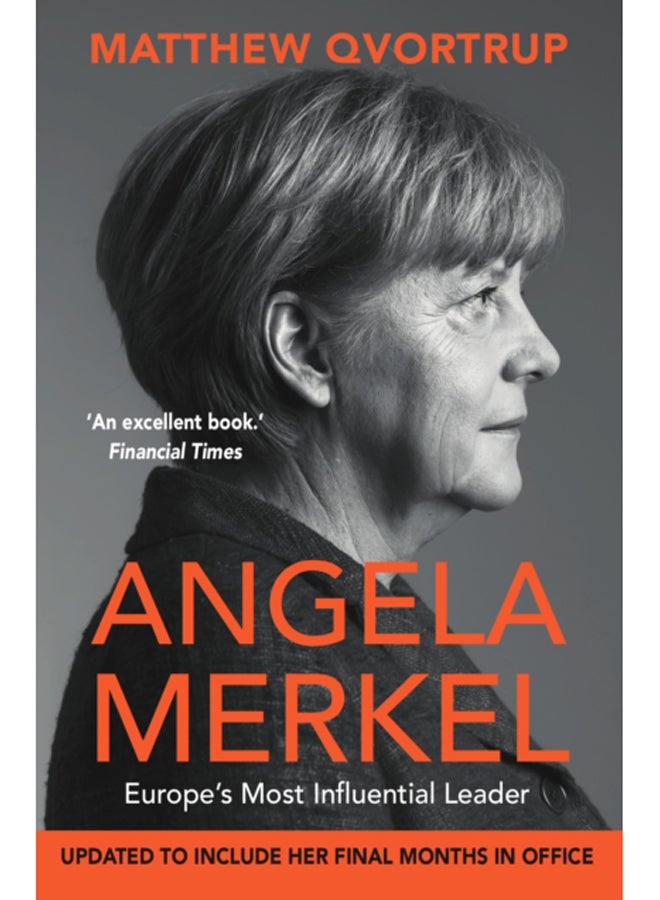 Angela Merkel : Europe's Most Influential Leader [Expanded and Updated Edition] 