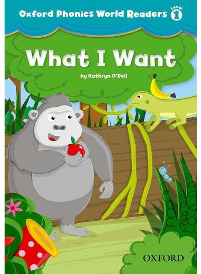 Oxford Phonics World Readers المستوى 1 ما أريده الطبعة 1