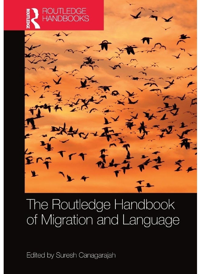 The Routledge Handbook of Migration and Language