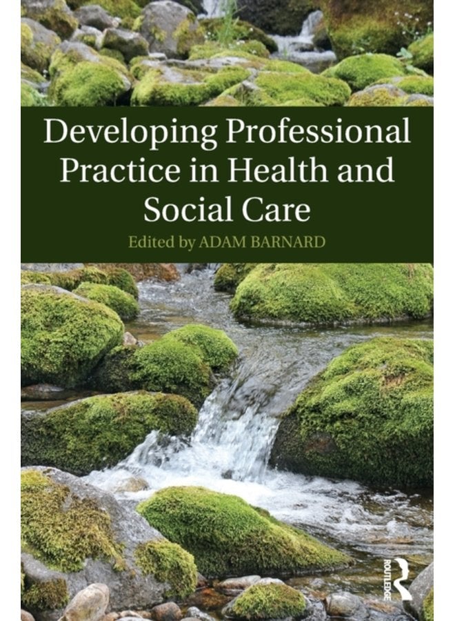 Developing Professional Practice in Health and Social Care - Paperback