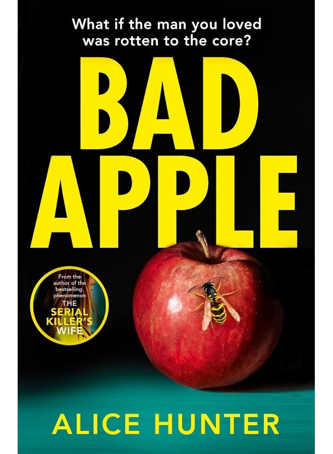 Bad Apple: The brand new addictive crime thriller from the author of bestselling sensation The Serial Killer’s Wife  - Image 1