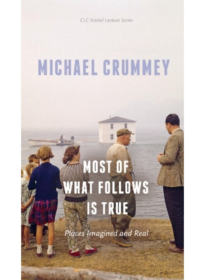 Most of What Follows is True Places Imagined and Real - Paperback