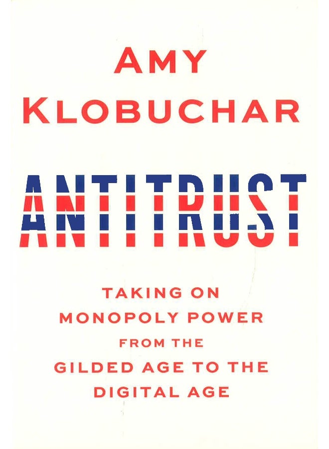 Antitrust: Taking On Monopoly Power From The Gilded Age To The Digital Age - Image 1
