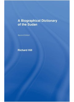 A Biographical Dictionary of the Sudan: Biographic Dict of Sudan