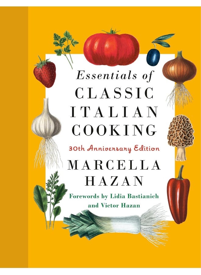 Knopf Essentials of Classic Italian Cooking: 30th Anniversary Edition: A Cookbook