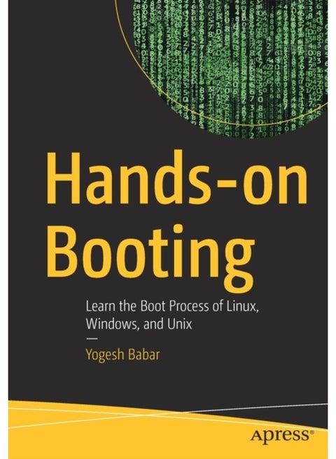 Hands-on Booting: Learn the Boot Process of Linux, Windows, and Unix