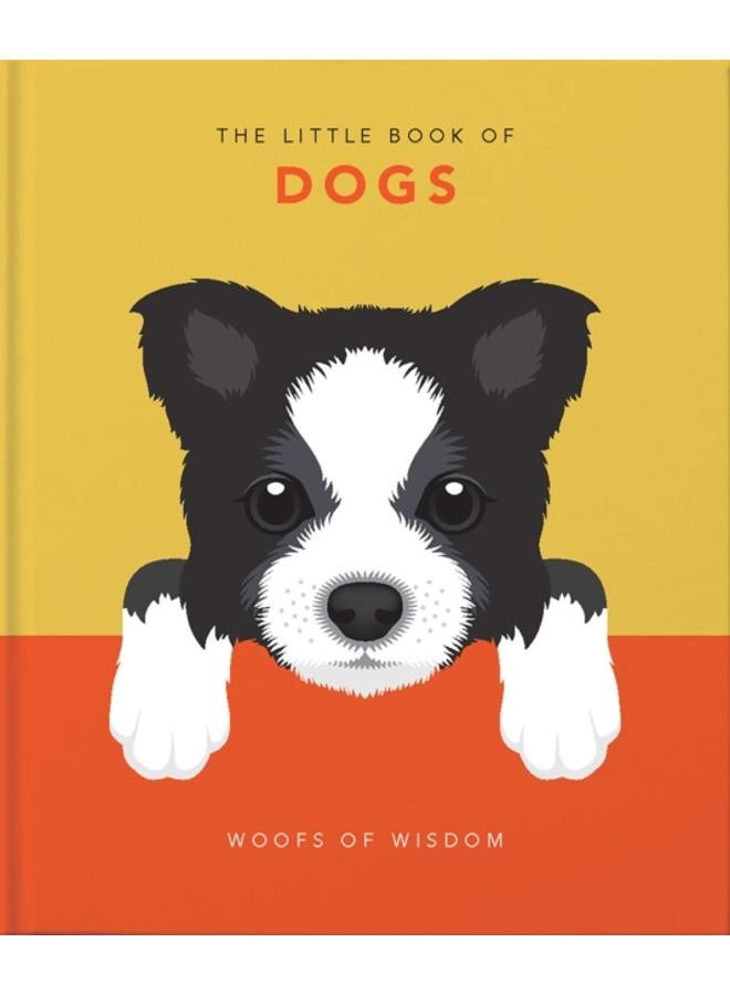 The Little Book of Dogs : Woofs of Wisdom