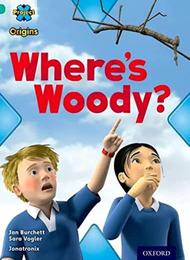 Project X Origins Turquoise Book Band Oxford Level 7 Hide And Seek Wheres Woody? by Jan Burchett Paperback
