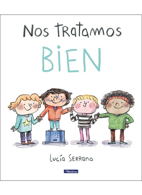 Nos tratamos bien: Un cuento sobre el respeto / We Treat Each Other Well: A Stor y About Respect