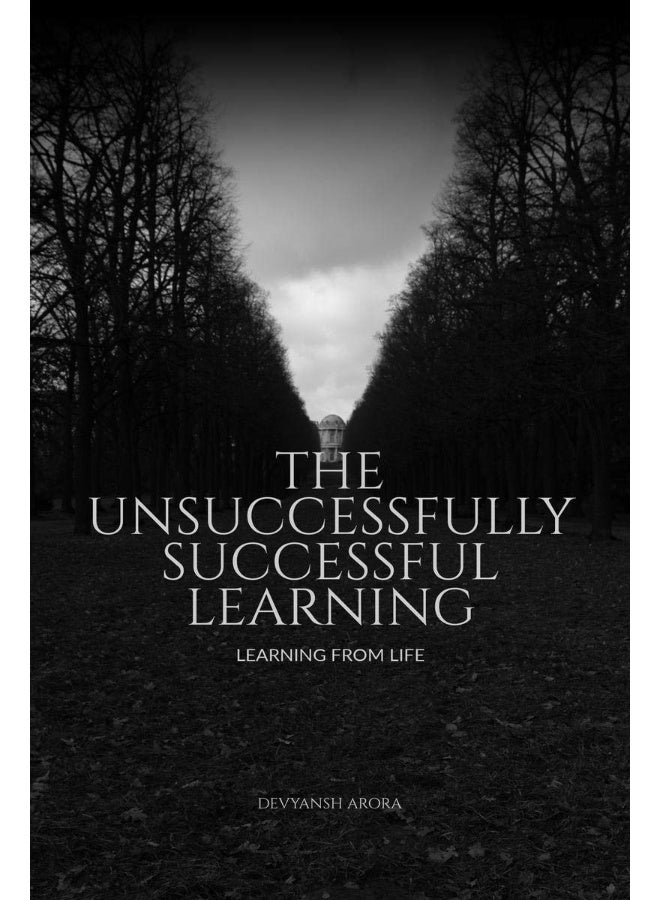 THE UNSUCCESSFULLY SUCCESSFUL LEARNING : LEARNING FROM LIFE  - Image 1