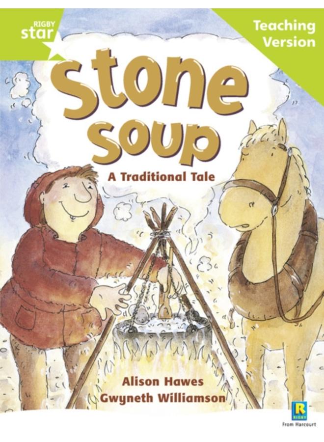 Rigby Star Guided Reading Green Level: Stone Soup Teaching Version 